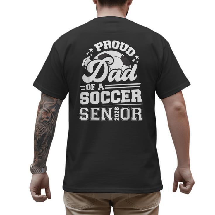 Proud Dad Of A Soccer Ball Senior Class Of 2026 Graduation Men's Back Print T-Shirt
