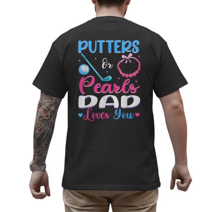 Putters Or Pearls Dad Loves You Gender Reveal Family Men's Back Print T-Shirt