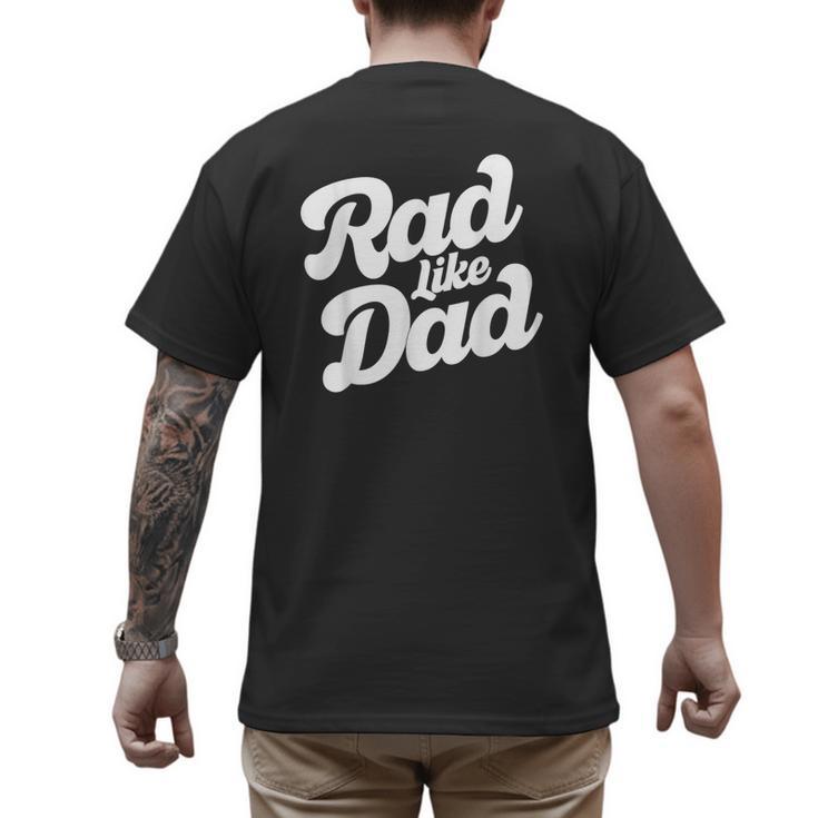 Rad Like Dad Kids Fathers Day Men's Back Print T-Shirt