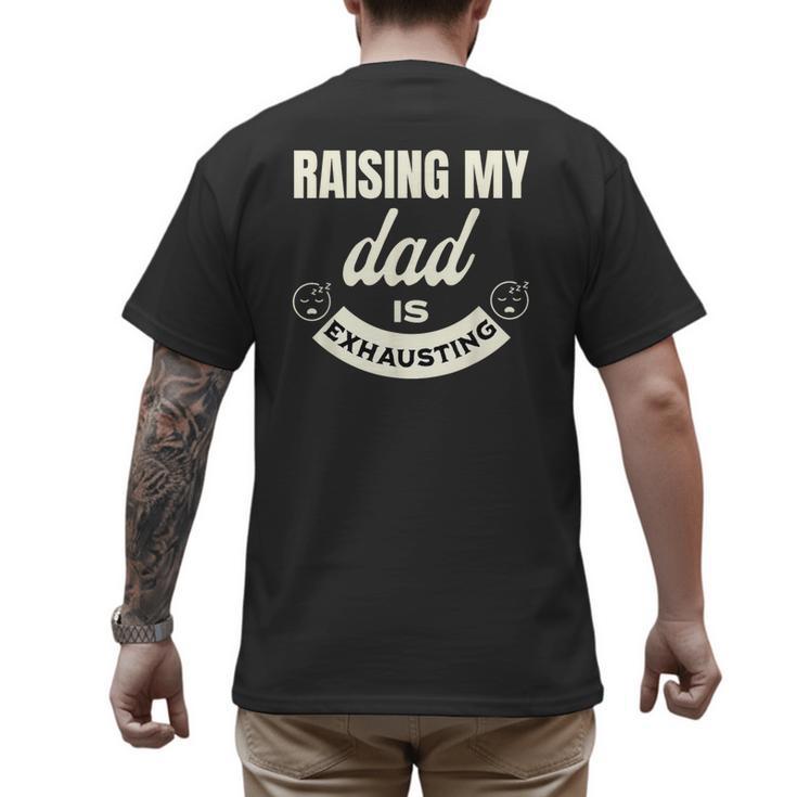 Raising My Dad Is Exhausting Top For Kids Quote Saying Men's Back Print T-Shirt