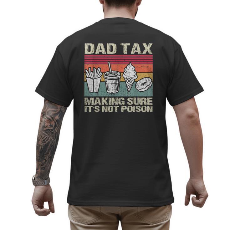 Retro Dad Tax Making Sure It's Not Poison Father's Day Men's Back Print T-Shirt
