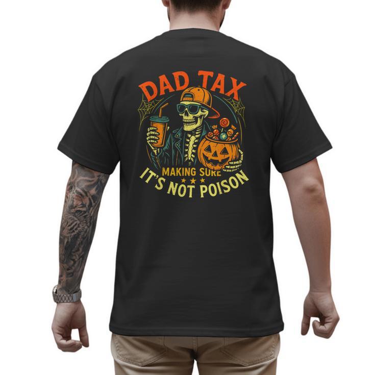 Skeleton Papa Halloween Dad Tax Making Sure Not Poison Men's Back Print T-Shirt