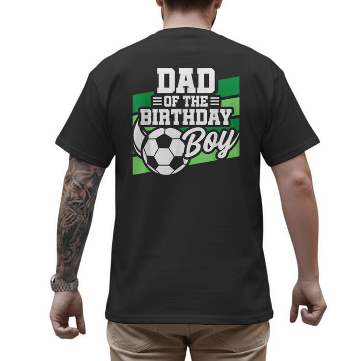 Soccer Birthday Birthday Dad Boys Soccer Birthday Men's Back Print T-Shirt
