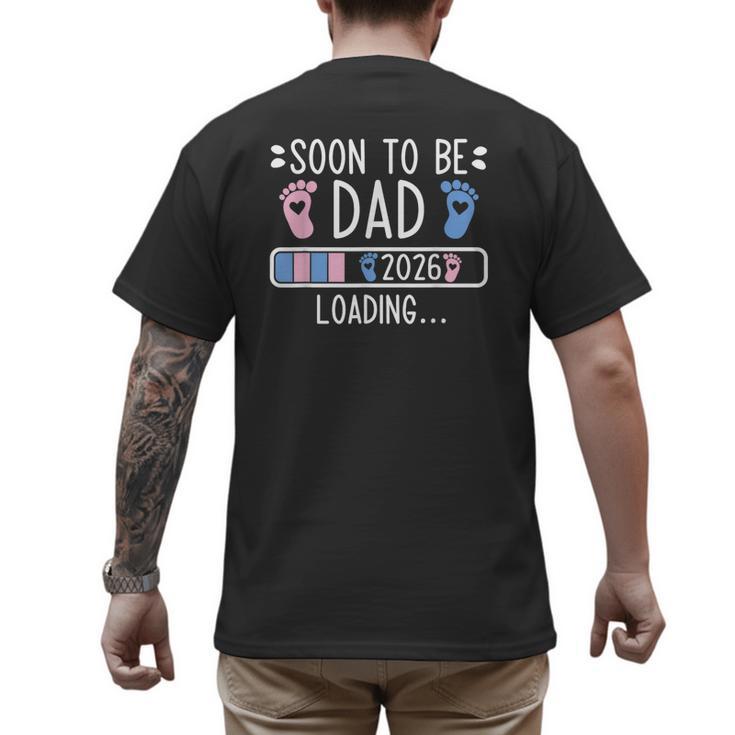 Soon To Be Dad 2026 Loading Pregnancy Announcement 2026 Men's Back Print T-Shirt