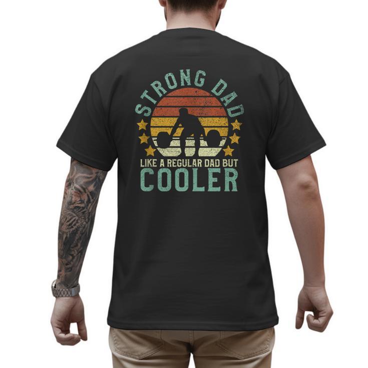 Strong Dad Workout Weight Lifting Father's Day Men's Back Print T-Shirt
