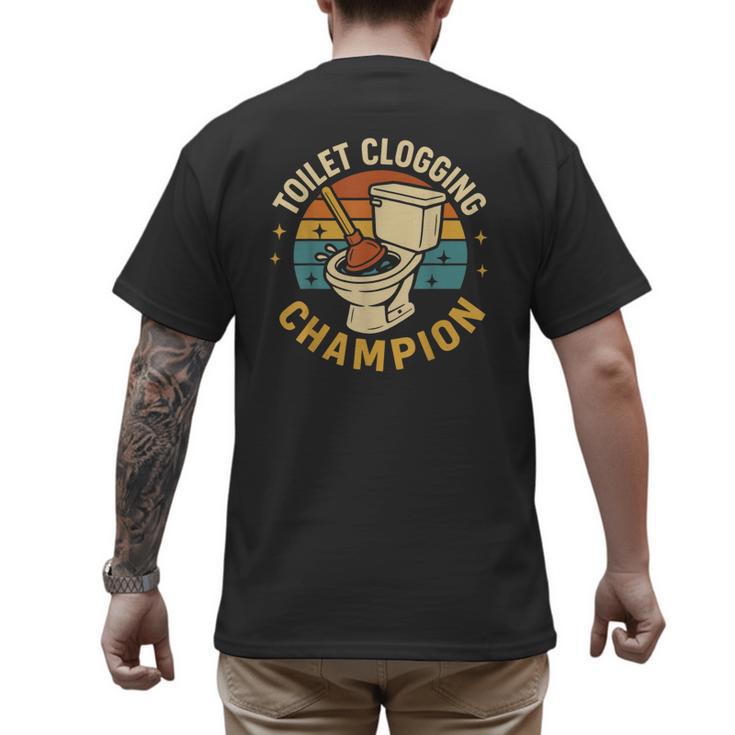 Toilet Clogging Champion Bathroom Humor Dad Jokes Men's Back Print T-Shirt