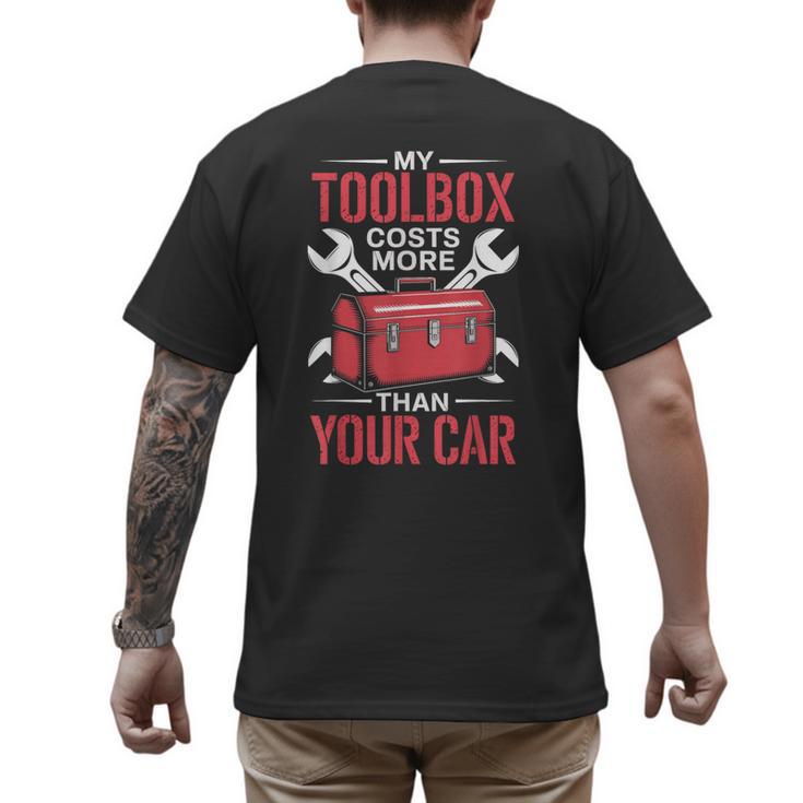 My Toolbox Costs More Than Your Car Mechanic Dad Rrepair Guy Men's Back Print T-Shirt