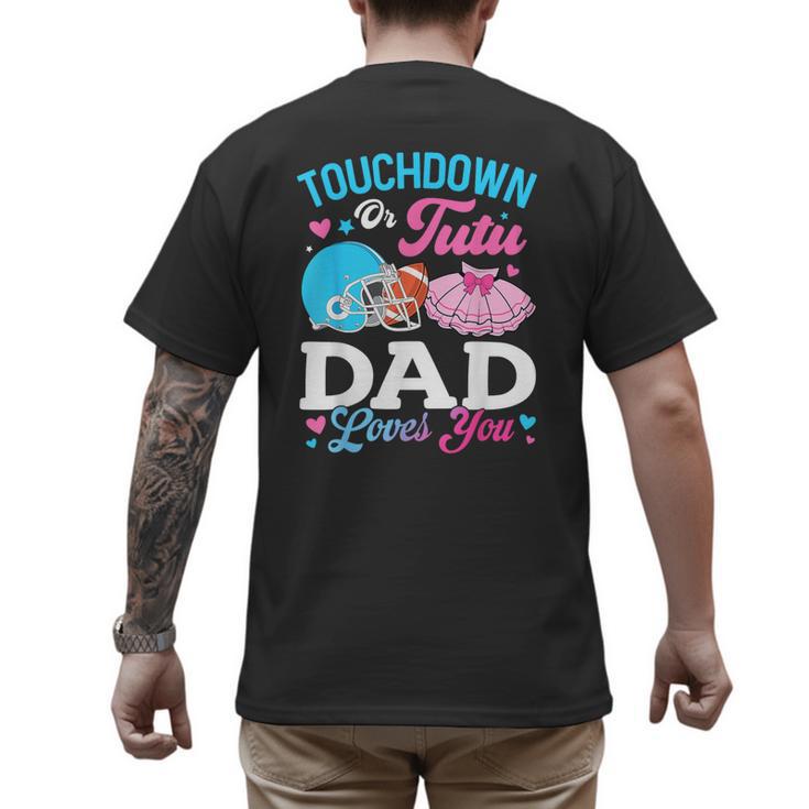 Touchdown Or Tutu Dad Loves You Gender Reveal Family Men's Back Print T-Shirt