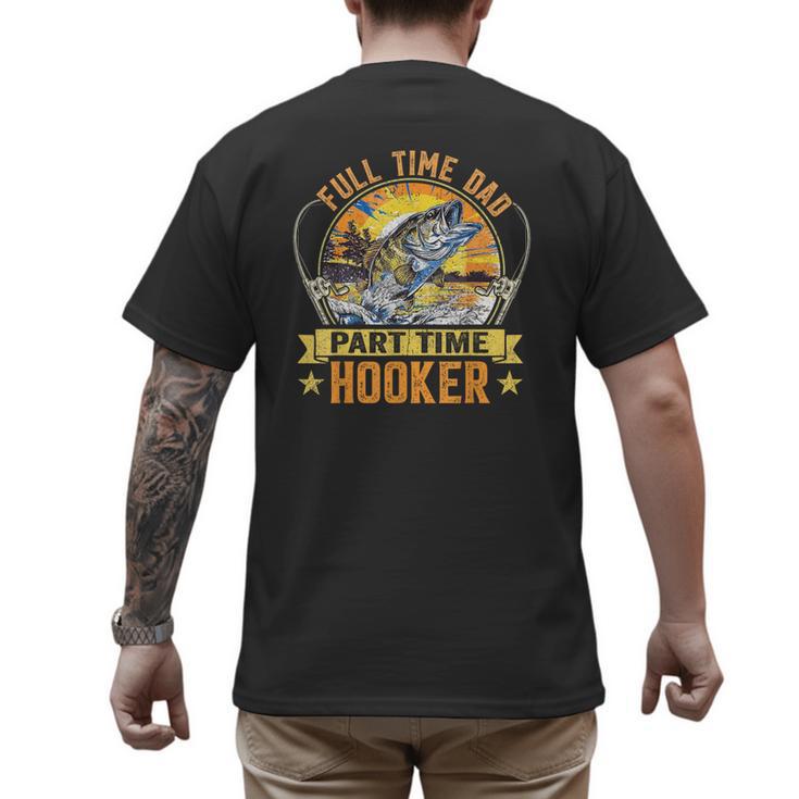 Vintage Father's Day Fishing Full Time Dad Part Time Hooker Men's Back Print T-Shirt