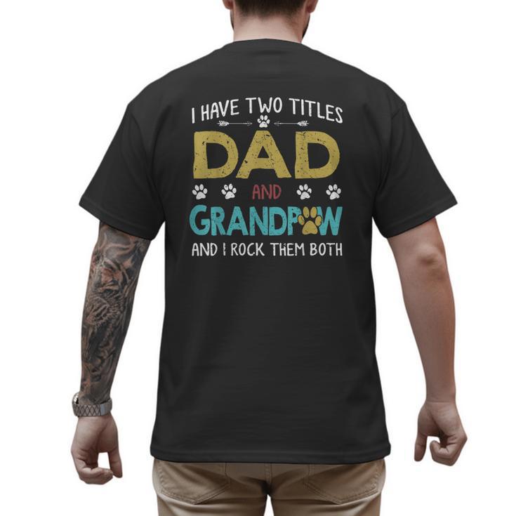 Vintage I Have Two Titles Dad And Grandpaw Dog Lover Men's Back Print T-Shirt