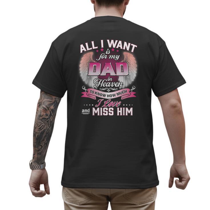 All I Want Is For My Dad In Heaven To Know How Much I Love Men's Back Print T-Shirt