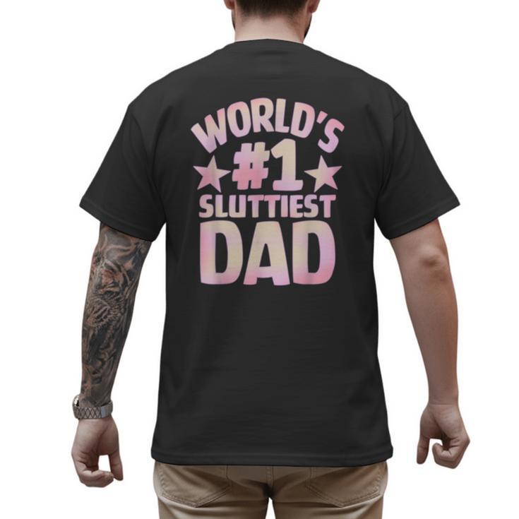 World's 1 Sluttiest Dad Apparel Men's Back Print T-Shirt