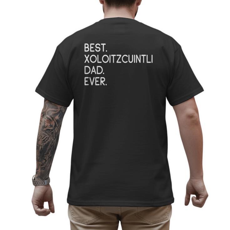 Xolos Xoloitzcuintle Best Xoloitzcuintli Dad Ever Xolo Dog Men's Back Print T-Shirt