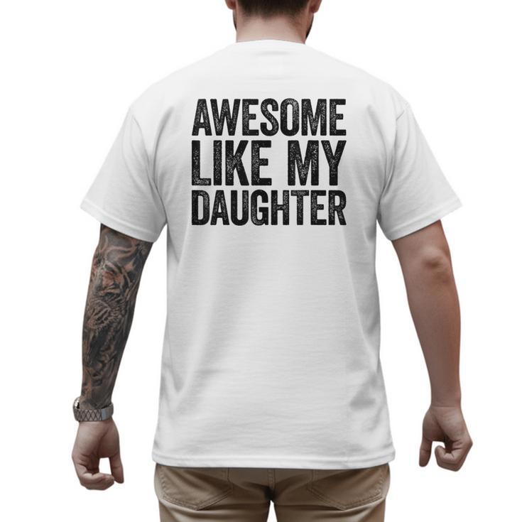 Awesome Like My Daughter Shirt Men Dad Fathers Day Men's Back Print T-Shirt