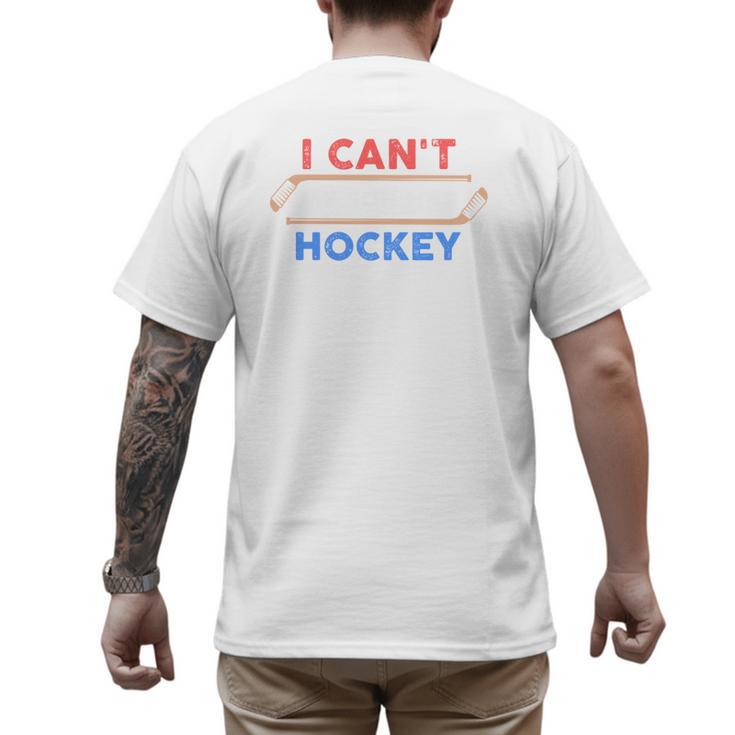 I Can't My Son Has Hockey Hockey Dad & Hockey Mom Men's Back Print T-Shirt