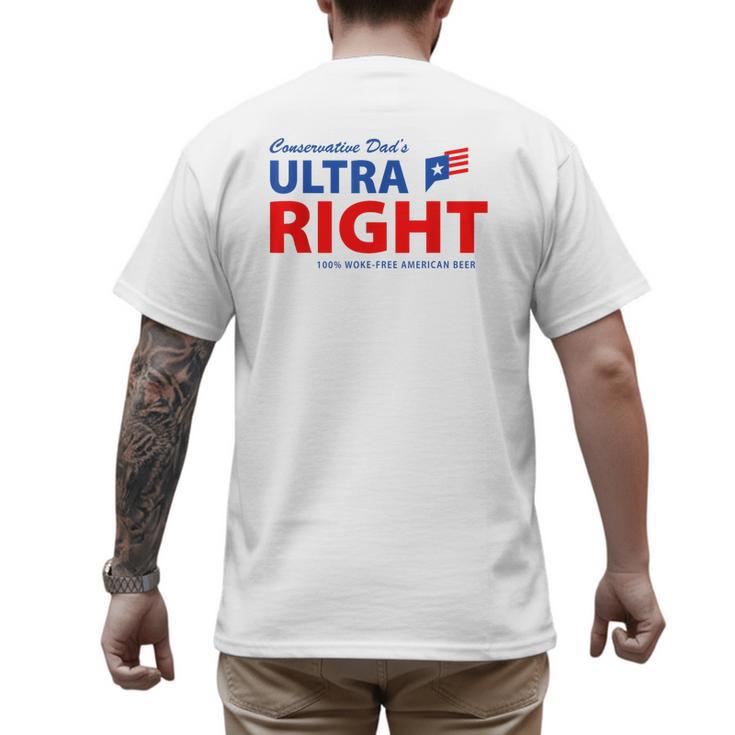 Conservative Dad's Ultra Right 100 Work Free American Beer Men's Back Print T-Shirt