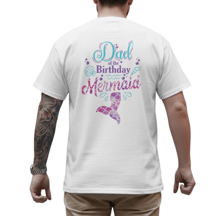 Dad Of The Birthday Mermaid Birthday Party Mermaid Dad Men's Back Print T-Shirt