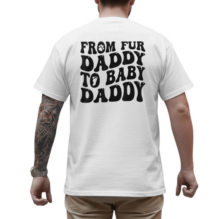 From Fur Daddy To Baby Daddy Dog Pregnancy Dad Men Men's Back Print T-Shirt