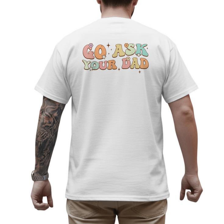 Groovy This Father's Day With Vintage Go Ask Your Dad Men's Back Print T-Shirt