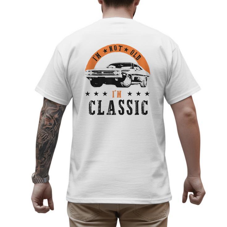 I'm Not Old I'm Classic Muscle Cars Retro Dad Vintage Car Men's Back Print T-Shirt