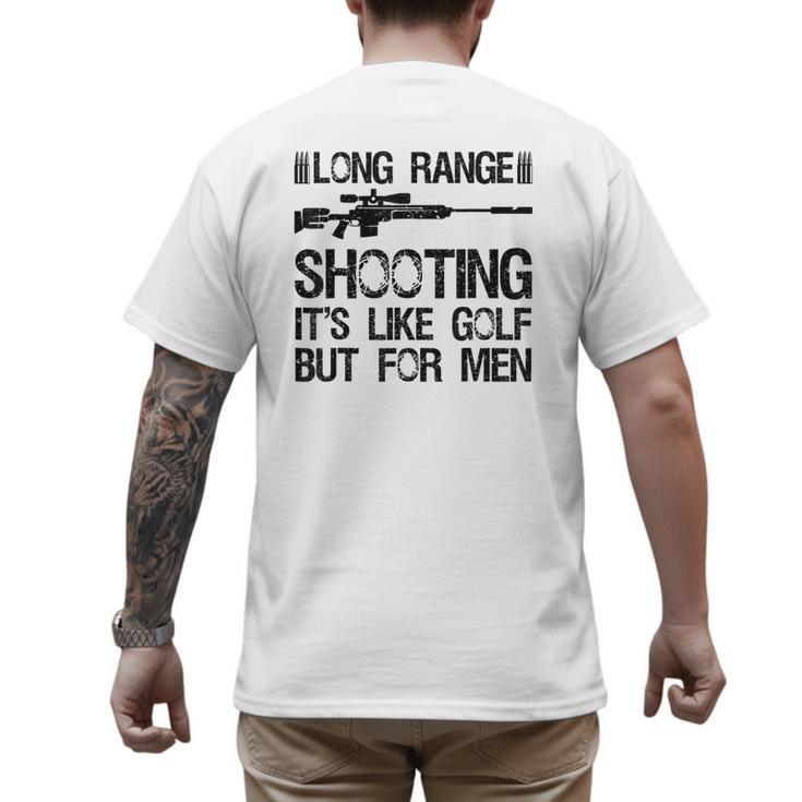Long Range Shooting It's Like Golf But For Men Dad Men Men's Back Print T-Shirt