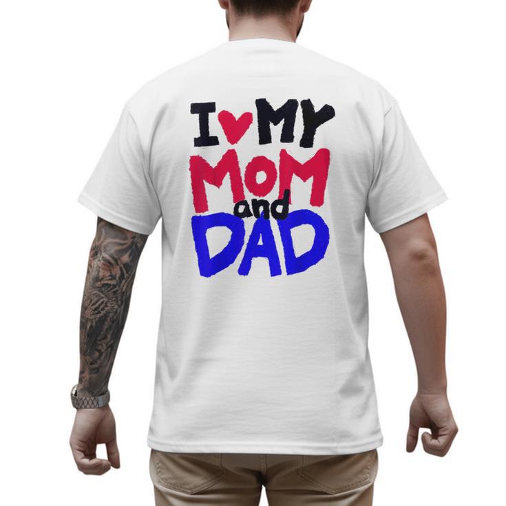 I Love My Mom And Dad Idea Shirt Men's Back Print T-Shirt