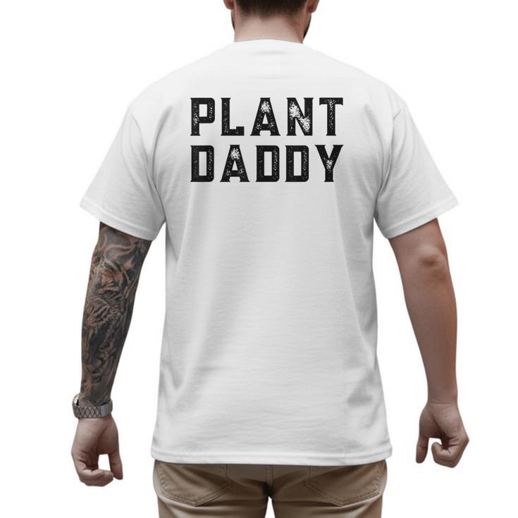 Plant Daddy Dad Gardener Fathers Day Gardening Vintage Men's Back Print T-Shirt