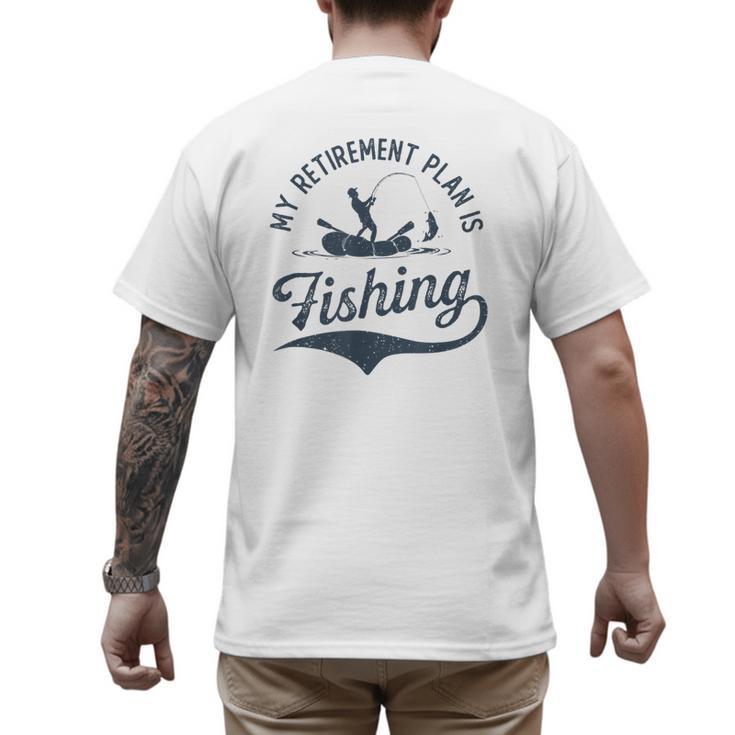 My Retirement Plan Is Fishing Fishermen Dad Grandpa Men's Back Print T-Shirt