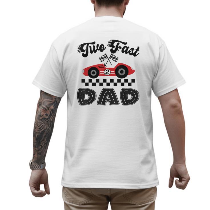 Two Fast Dad Of The Birthday Boy Racing Car Family Men's Back Print T-Shirt