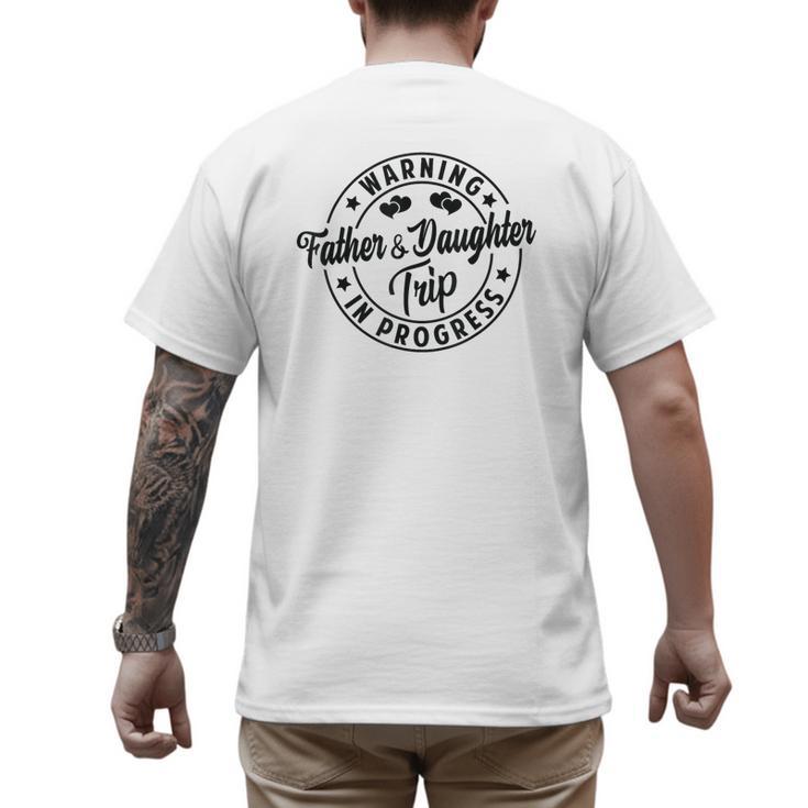 Warning Father Daughter Trip In Progress Trip With Dad Men's Back Print T-Shirt