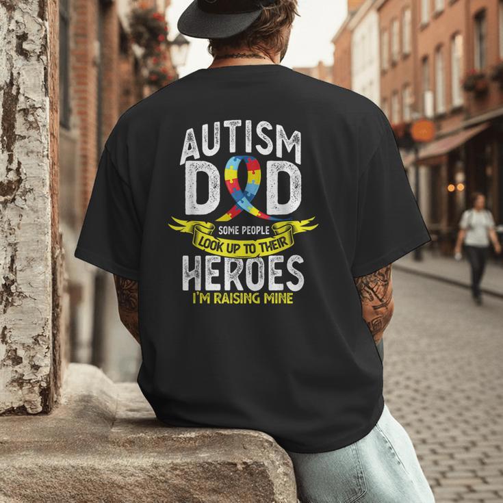 Autism Dad Some People Look Up To Their Heroes Autism Men's Back Print T-Shirt