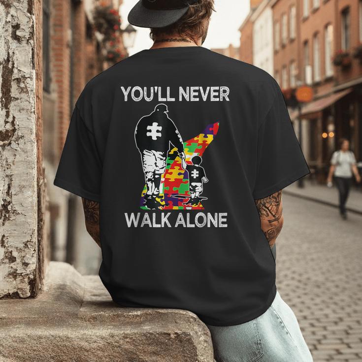 Autism Dad Support Alone Puzzle You'Ll Never Walk Men's Back Print T-Shirt