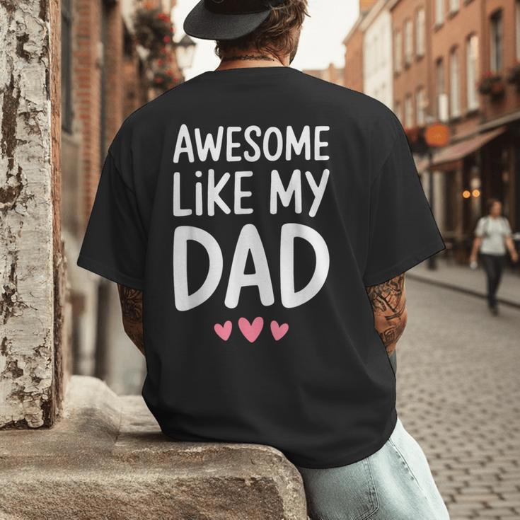 Awesome Like My Dad Shirt Kids Son Daughter Fathers Day Men's Back Print T-Shirt Awesome Like My Dad Shirt Kids Son Daughter Fathers Day Men's Back Print T-Shirt
