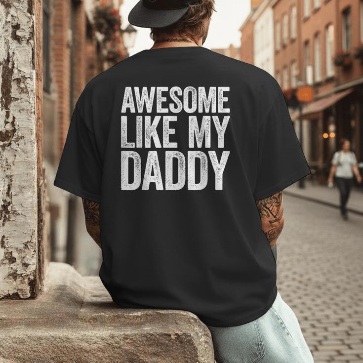 Awesome Like My Daddy Shirt Son Daughter Fathers Day Men's Back Print T-Shirt