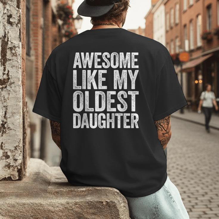 Awesome Like My Oldest Daughter Shirt Men Dad Fathers Day Men's Back Print T-Shirt