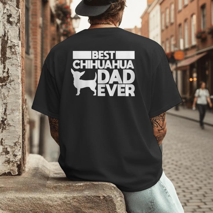 Best Chihuahua Dad Ever t Shirt For Men Dog Father Gift Idea Men's Back Print T-Shirt