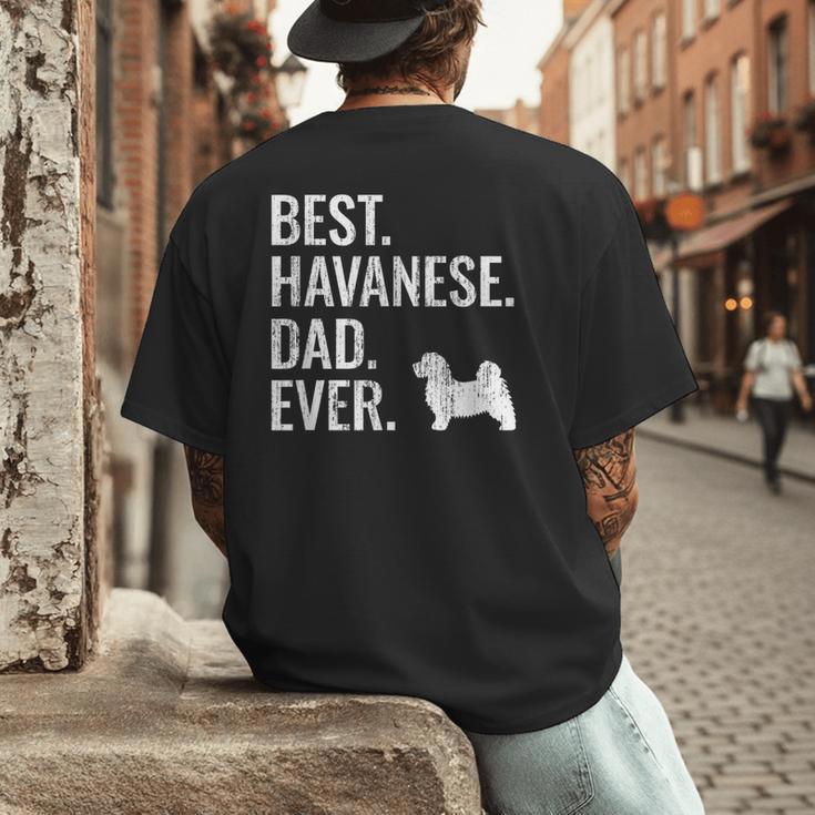 Best Havanese Dad Ever Cool Dog Owner Men's Back Print T-Shirt