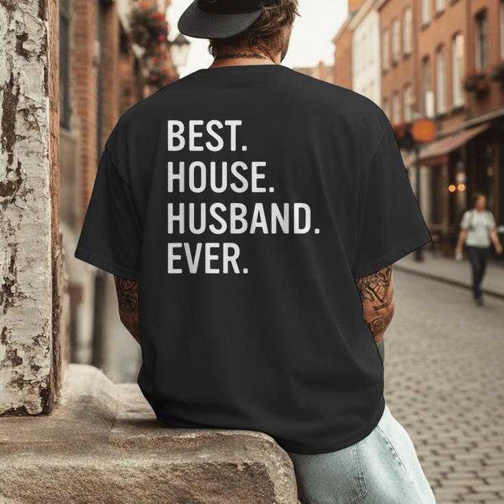 Best House Husband Ever Stay At Home Dad Men's Back Print T-Shirt