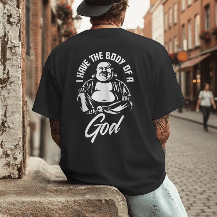 I Have The Body Of A God Buddha Fat Guy And Dad BOD Men's Back Print T-Shirt