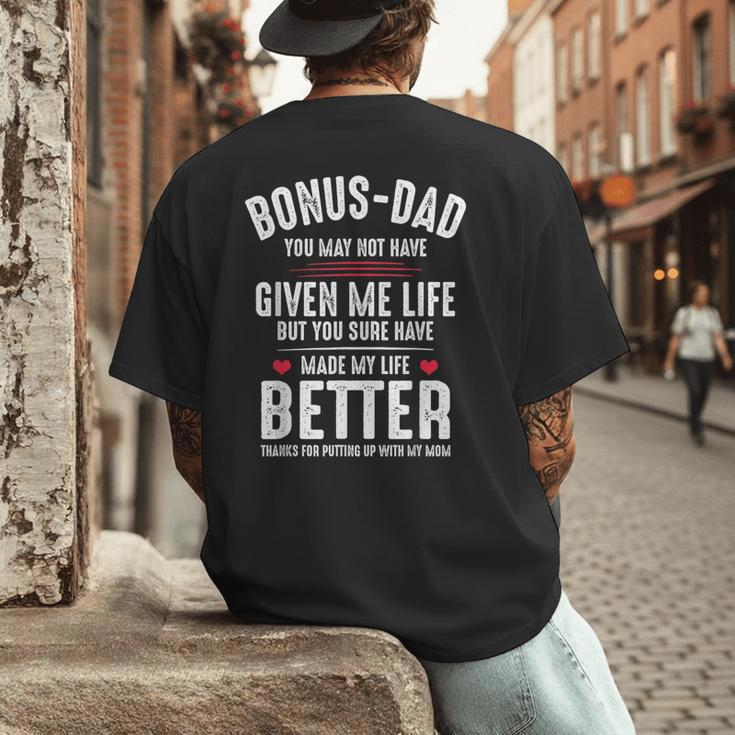 Bonus-Dad May Not Have Given Me Life Made My Life Better Men's Back Print T-Shirt