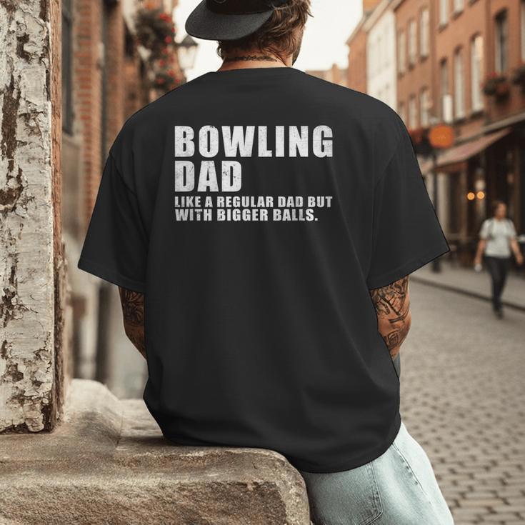 Bowling Dad Like A Regular Dad But Bigger Balls Bowling Dad Men's Back Print T-Shirt