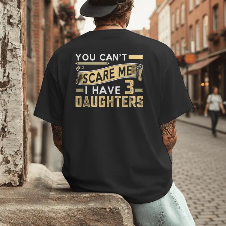 You Can't Scare Me I Have Three Daughters Retro Dad Men's Back Print T-Shirt