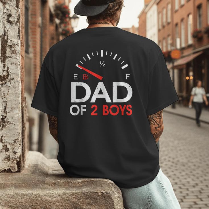 Dad Of 2 Boys Fuel Gas Gauge Father Of Two Sons Men Men's Back Print T-Shirt