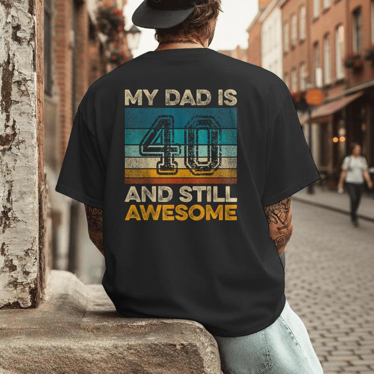 My Dad Is 40 And Still Awesome 40th Birthday Vintage Retro Men's Back Print T-Shirt