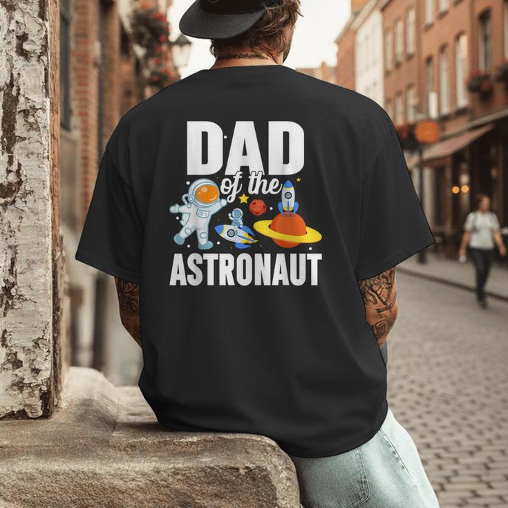 Dad Of The Astronaut Space Astronaut Birthday Family Men's Back Print T-Shirt Dad Of The Astronaut Space Astronaut Birthday Family Men's Back Print T-Shirt