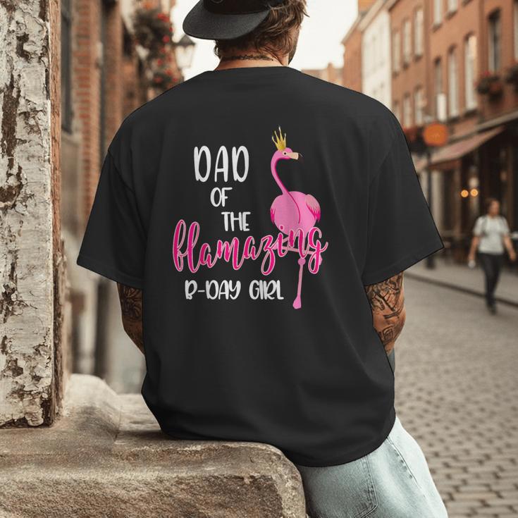 Dad Of B-Day Girl Flamazing Pink Flamingo Birthday Party Men's Back Print T-Shirt Dad Of B-Day Girl Flamazing Pink Flamingo Birthday Party Men's Back Print T-Shirt