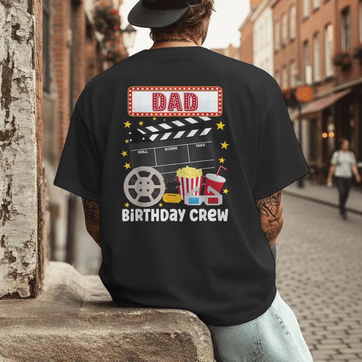 Dad Birthday Crew Movie Night Theme Matching Party Men's Back Print T-Shirt
