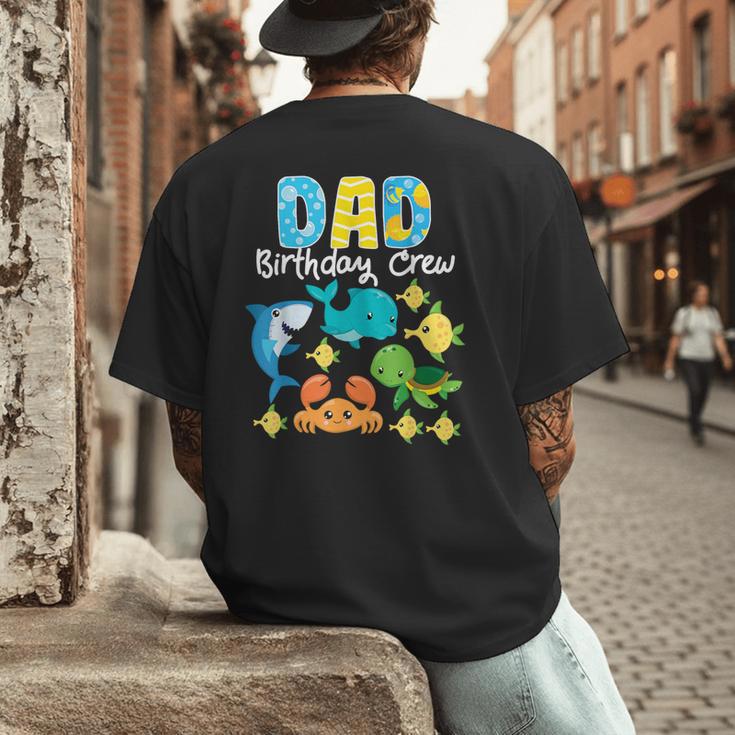 Dad Birthday Crew Sea Ocean Fish Aquarium Bday Party Men's Back Print T-Shirt