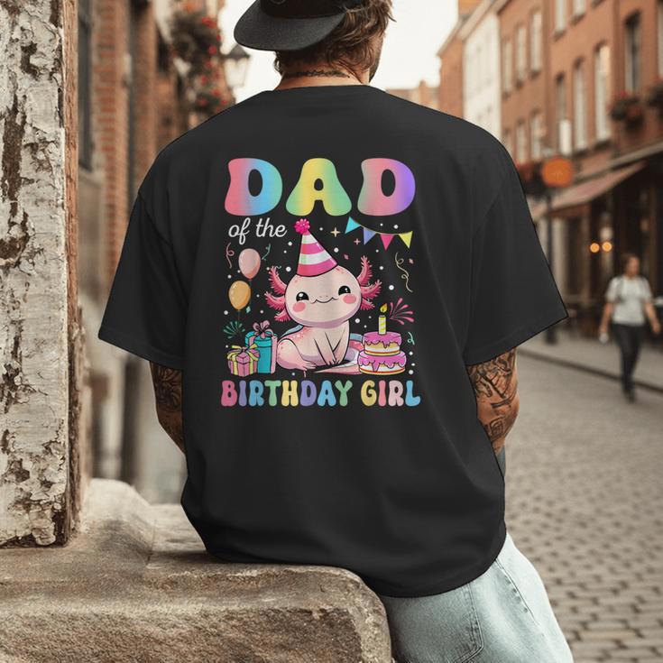 Dad Of The Birthday Girl Axolotl Bday Party Family Men's Back Print T-Shirt