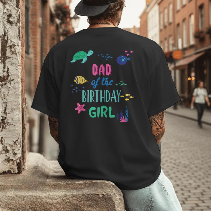 Dad Of The Birthday Girl Under Sea Theme Matching Family Men's Back Print T-Shirt